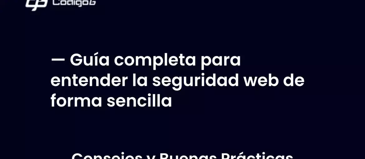 imagen destacada del post con un texto en el centro que dice Guía completa para entender la seguridad web de forma sencilla y abajo del texto aparece la categoria del post