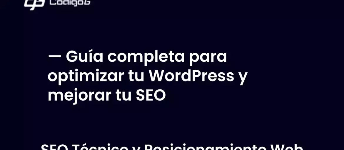 imagen destacada del post con un texto en el centro que dice Guía completa para optimizar tu WordPress y mejorar tu SEO y abajo del texto aparece la categoria del post