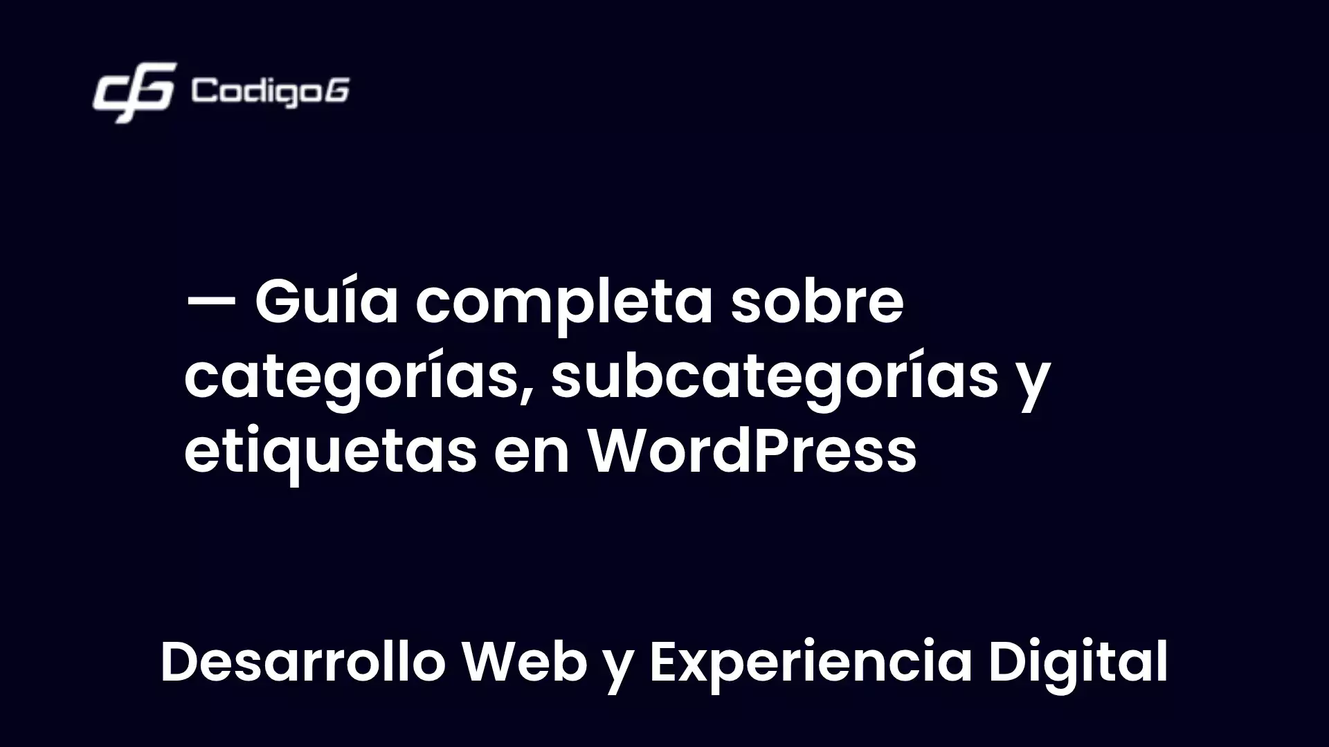 imagen destacada del post con un texto en el centro que dice Guía completa sobre categorías, subcategorías y etiquetas en WordPress y abajo del texto aparece la categoria del post
