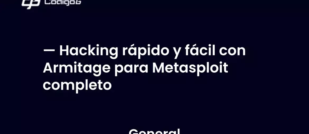 imagen destacada del post con un texto en el centro que dice Hacking rápido y fácil con Armitage para Metasploit completo y abajo del texto aparece la categoria del post