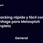 Hacking rápido y fácil con Armitage para Metasploit completo