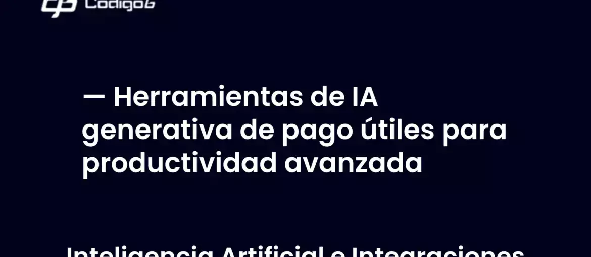 imagen destacada del post con un texto en el centro que dice Herramientas de IA generativa de pago útiles para productividad avanzada y abajo del texto aparece la categoria del post