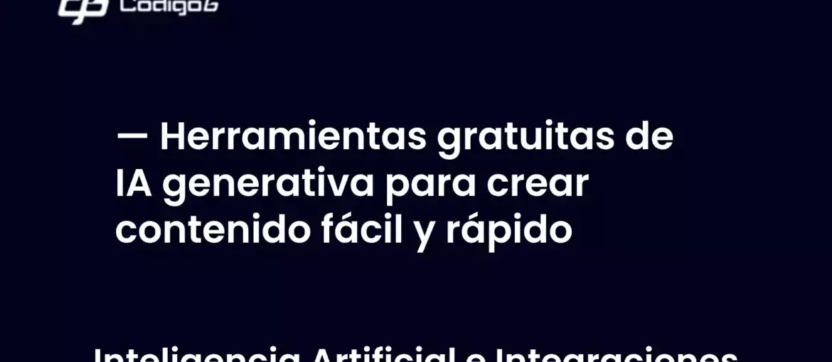 imagen destacada del post con un texto en el centro que dice Herramientas gratuitas de IA generativa para crear contenido fácil y rápido y abajo del texto aparece la categoria del post