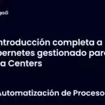 Introducción completa a Kubernetes gestionado para Data Centers
