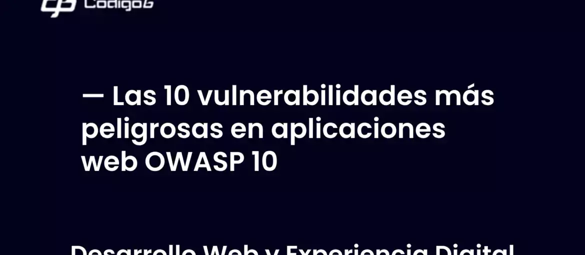 imagen destacada del post con un texto en el centro que dice Las 10 vulnerabilidades más peligrosas en aplicaciones web OWASP 10 y abajo del texto aparece la categoria del post
