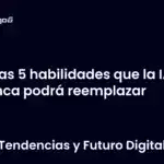 Las 5 habilidades que la IA nunca podrá reemplazar