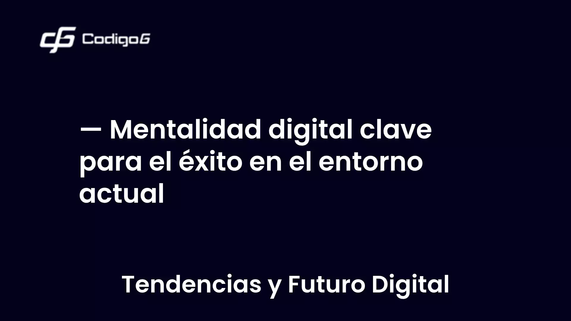 imagen destacada del post con un texto en el centro que dice Mentalidad digital clave para el éxito en el entorno actual y abajo del texto aparece la categoria del post