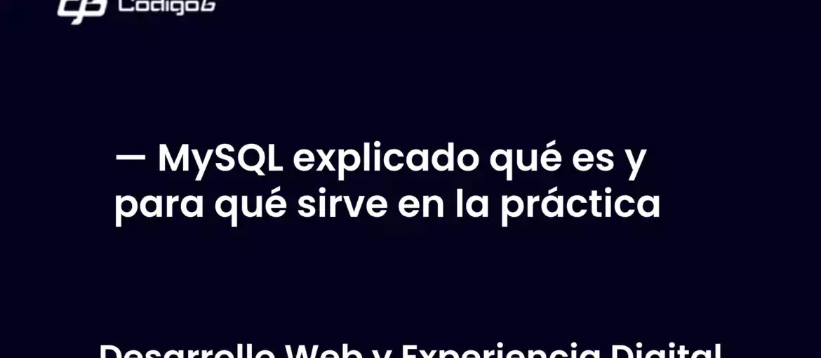 imagen destacada del post con un texto en el centro que dice MySQL explicado qué es y para qué sirve en la práctica y abajo del texto aparece la categoria del post