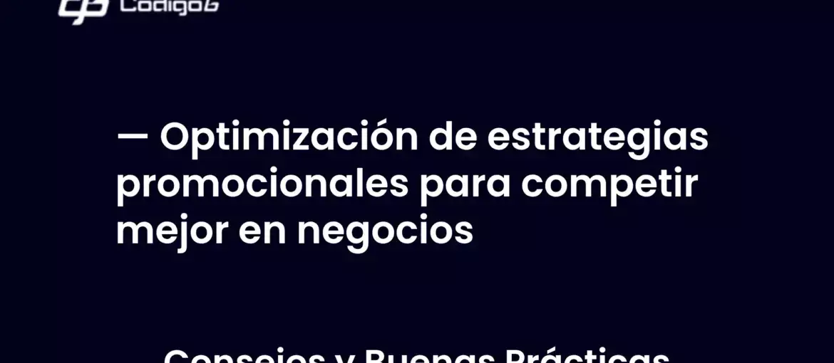 imagen destacada del post con un texto en el centro que dice Optimización de estrategias promocionales para competir mejor en negocios y abajo del texto aparece la categoria del post