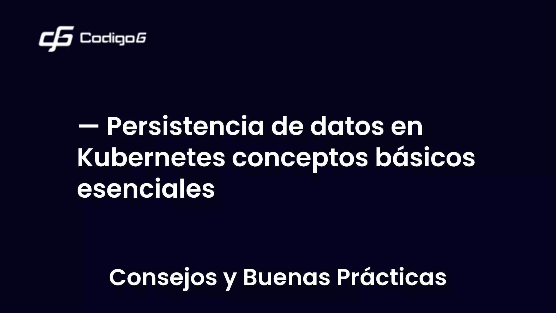imagen destacada del post con un texto en el centro que dice Persistencia de datos en Kubernetes conceptos básicos esenciales y abajo del texto aparece la categoria del post