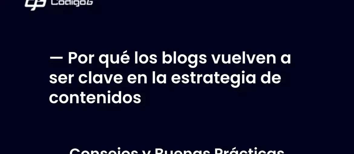 imagen destacada del post con un texto en el centro que dice Por qué los blogs vuelven a ser clave en la estrategia de contenidos y abajo del texto aparece la categoria del post