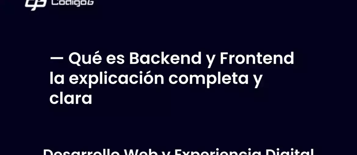 imagen destacada del post con un texto en el centro que dice Qué es Backend y Frontend la explicación completa y clara y abajo del texto aparece la categoria del post