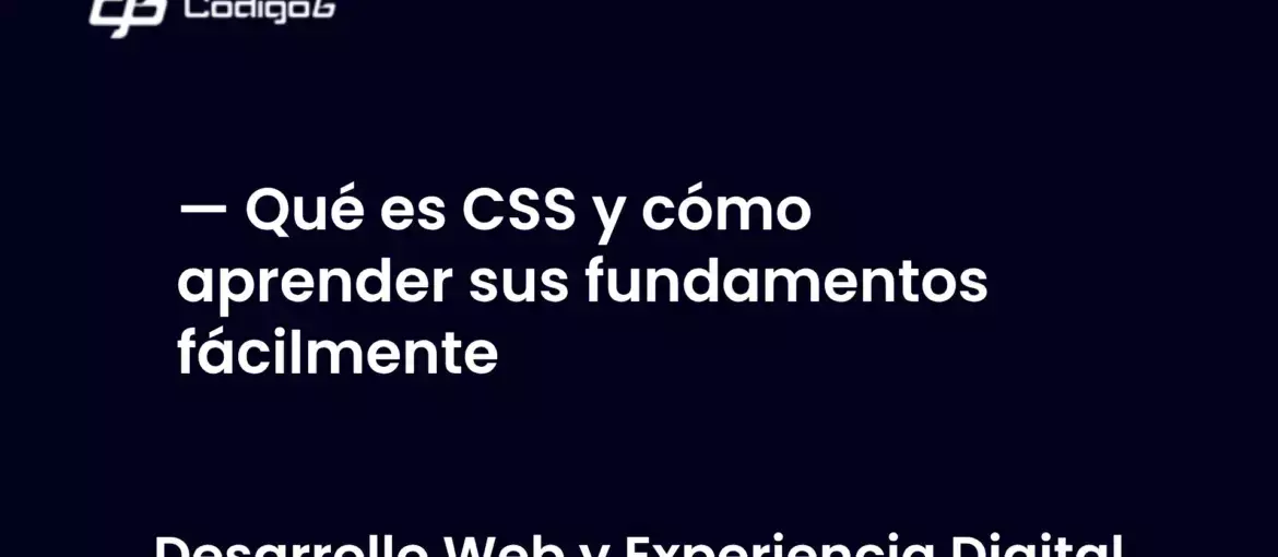 imagen destacada del post con un texto en el centro que dice Qué es CSS y cómo aprender sus fundamentos fácilmente y abajo del texto aparece la categoria del post