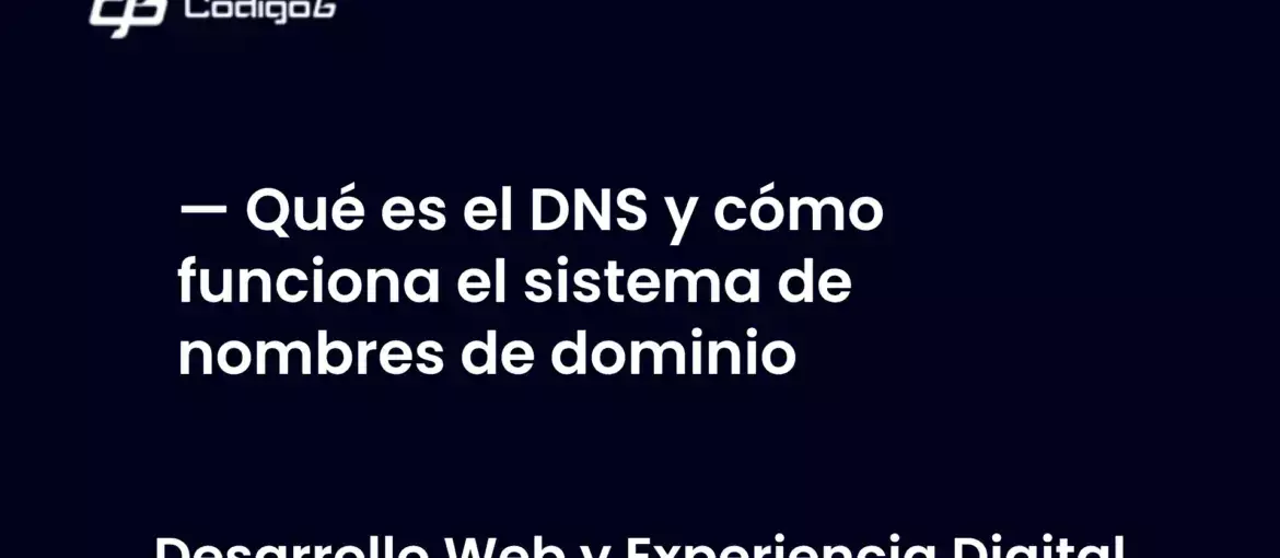 imagen destacada del post con un texto en el centro que dice Qué es el DNS y cómo funciona el sistema de nombres de dominio y abajo del texto aparece la categoria del post