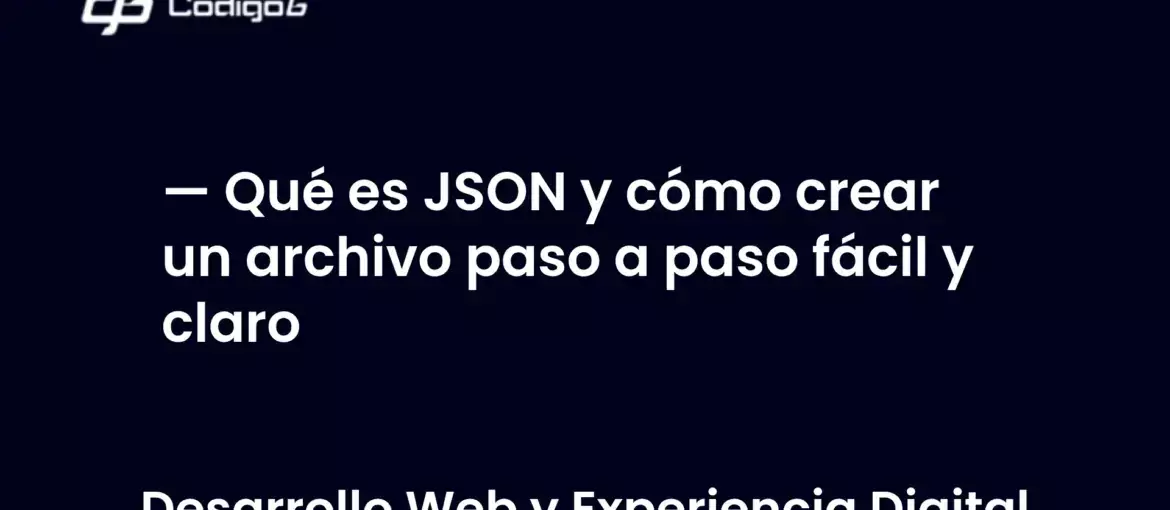imagen destacada del post con un texto en el centro que dice Qué es JSON y cómo crear un archivo paso a paso fácil y claro y abajo del texto aparece la categoria del post