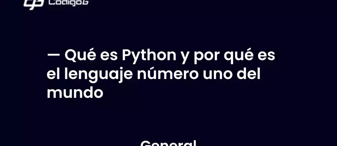 imagen destacada del post con un texto en el centro que dice Qué es Python y por qué es el lenguaje número uno del mundo y abajo del texto aparece la categoria del post