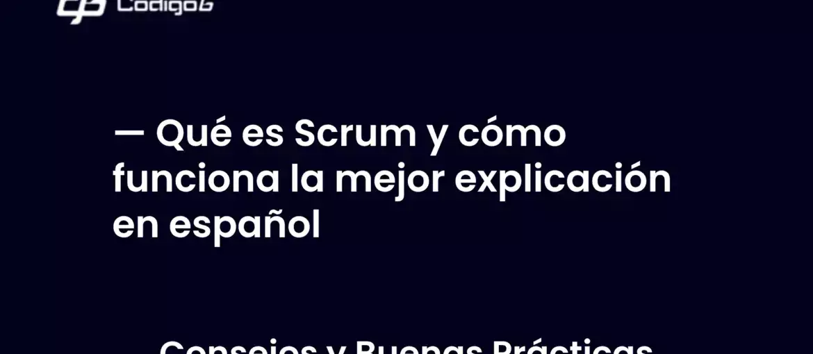 imagen destacada del post con un texto en el centro que dice Qué es Scrum y cómo funciona la mejor explicación en español y abajo del texto aparece la categoria del post
