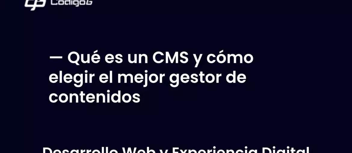 imagen destacada del post con un texto en el centro que dice Qué es un CMS y cómo elegir el mejor gestor de contenidos y abajo del texto aparece la categoria del post