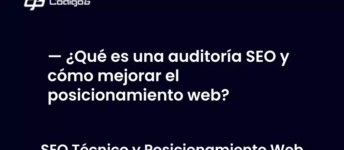 imagen destacada del post con un texto en el centro que dice ¿Qué es una auditoría SEO y cómo mejorar el posicionamiento web? y abajo del texto aparece la categoria del post
