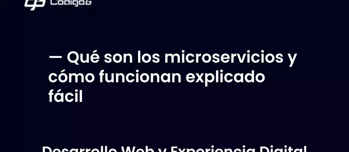 imagen destacada del post con un texto en el centro que dice Qué son los microservicios y cómo funcionan explicado fácil y abajo del texto aparece la categoria del post