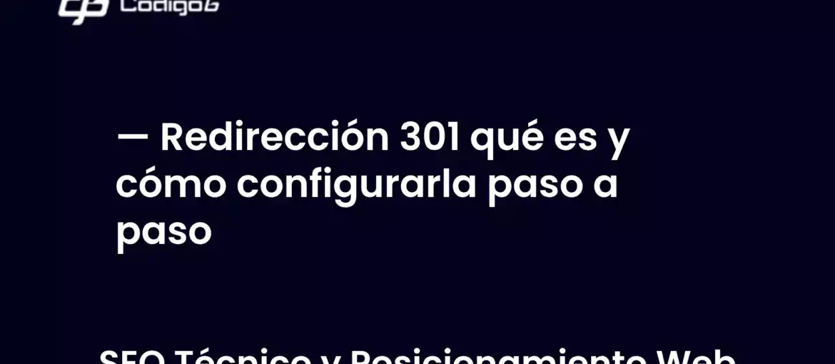 imagen destacada del post con un texto en el centro que dice Redirección 301 qué es y cómo configurarla paso a paso y abajo del texto aparece la categoria del post