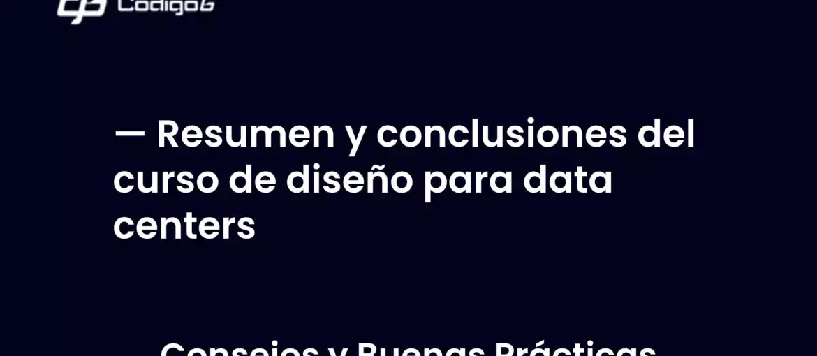 imagen destacada del post con un texto en el centro que dice Resumen y conclusiones del curso de diseño para data centers y abajo del texto aparece la categoria del post