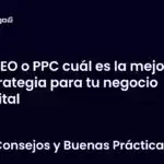 SEO o PPC cuál es la mejor estrategia para tu negocio digital
