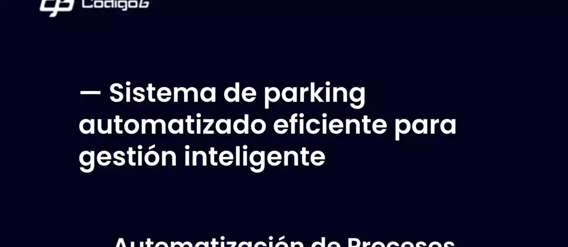 imagen destacada del post con un texto en el centro que dice Sistema de parking automatizado eficiente para gestión inteligente y abajo del texto aparece la categoria del post