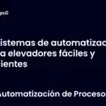 Sistemas de automatización para elevadores fáciles y eficientes
