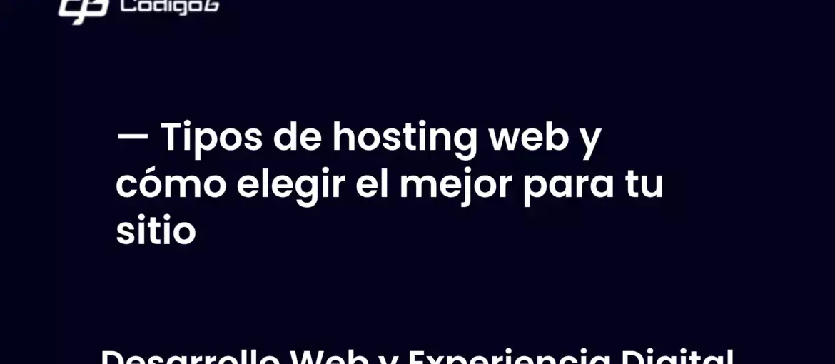 imagen destacada del post con un texto en el centro que dice Tipos de hosting web y cómo elegir el mejor para tu sitio y abajo del texto aparece la categoria del post