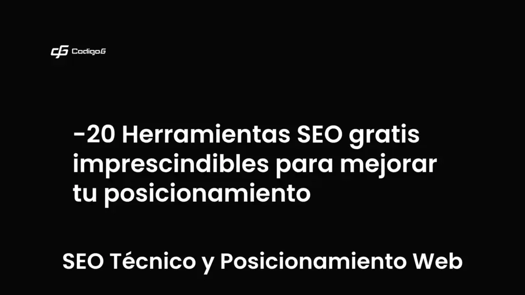imagen destacada del post con un texto en el centro que dice 20 Herramientas SEO gratis imprescindibles para mejorar tu posicionamiento y abajo del texto aparece la categoria del post que es SEO Técnico y Posicionamiento Web