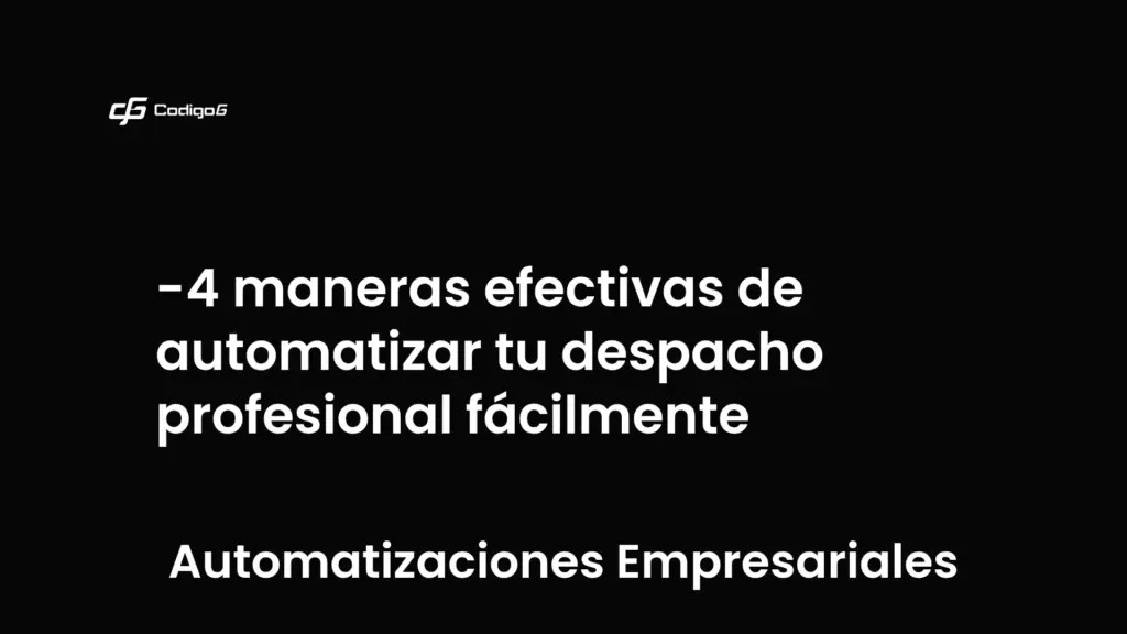 imagen destacada del post con un texto en el centro que dice 4 maneras efectivas de automatizar tu despacho profesional fácilmente y abajo del texto aparece la categoria del post que es Automatizaciones Empresariales