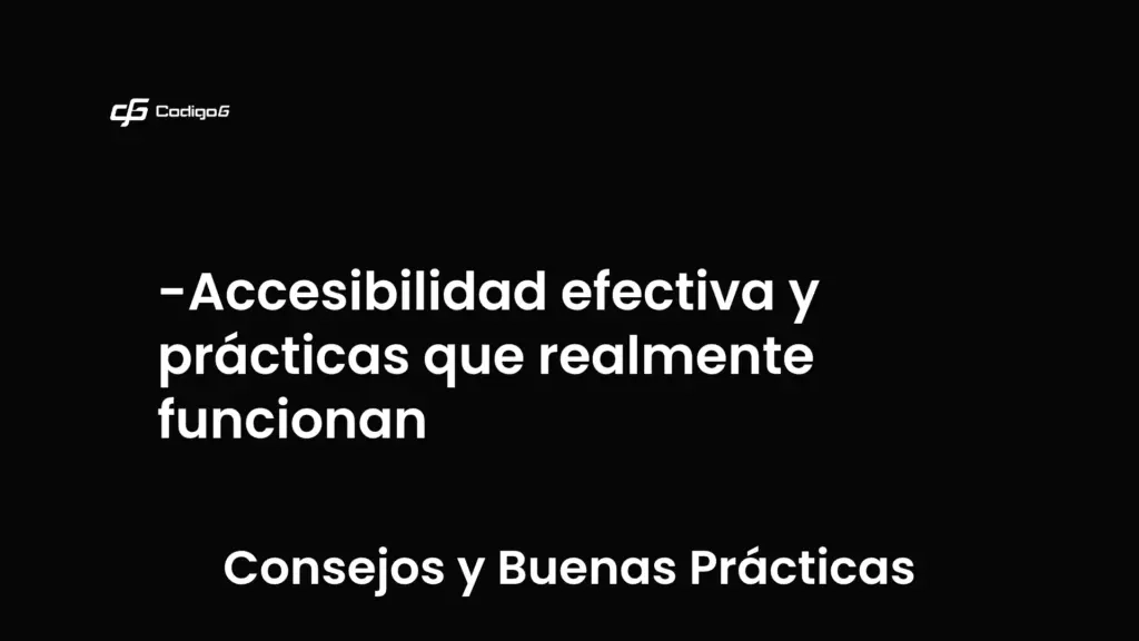 imagen destacada del post con un texto en el centro que dice Accesibilidad efectiva y prácticas que realmente funcionan y abajo del texto aparece la categoria del post que es Consejos y Buenas Prácticas
