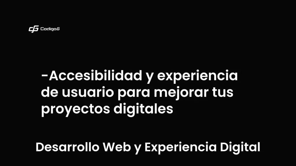 imagen destacada del post con un texto en el centro que dice Accesibilidad y experiencia de usuario para mejorar tus proyectos digitales y abajo del texto aparece la categoria del post que es Desarrollo Web y Experiencia Digital