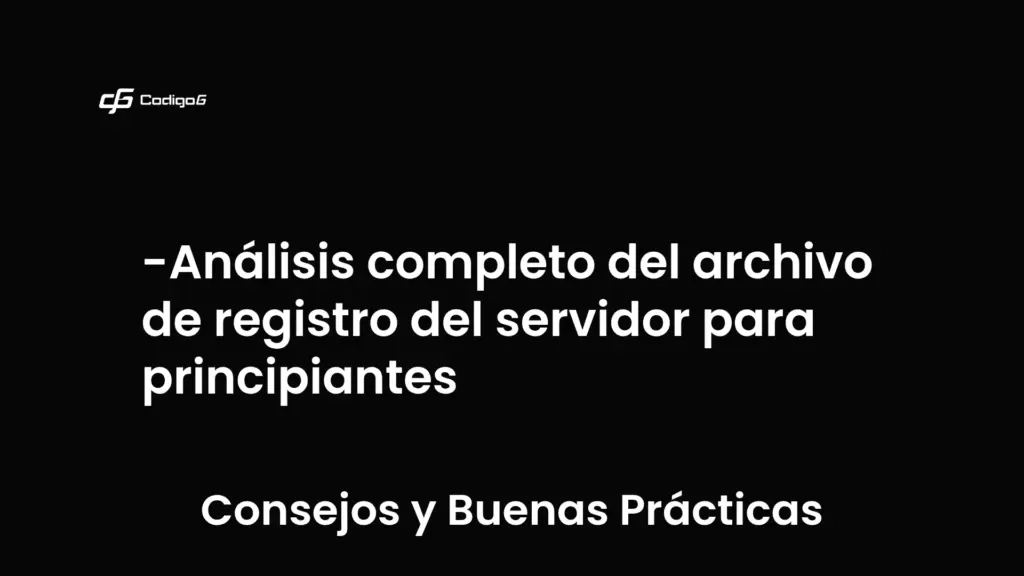 imagen destacada del post con un texto en el centro que dice Análisis completo del archivo de registro del servidor para principiantes y abajo del texto aparece la categoria del post que es Consejos y Buenas Prácticas