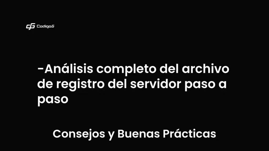 imagen destacada del post con un texto en el centro que dice Análisis completo del archivo de registro del servidor paso a paso y abajo del texto aparece la categoria del post que es Consejos y Buenas Prácticas