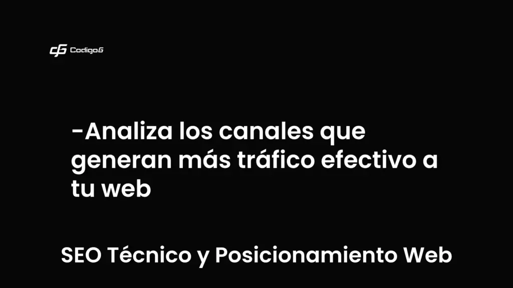 imagen destacada del post con un texto en el centro que dice Analiza los canales que generan más tráfico efectivo a tu web y abajo del texto aparece la categoria del post que es SEO Técnico y Posicionamiento Web