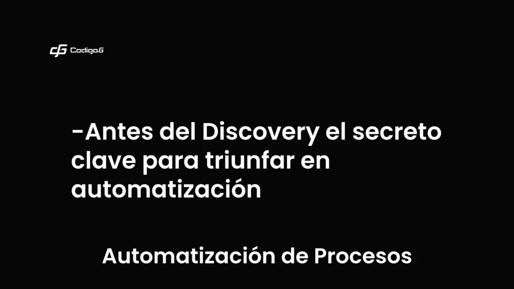 imagen destacada del post con un texto en el centro que dice Antes del Discovery el secreto clave para triunfar en automatización y abajo del texto aparece la categoria del post que es Automatización de Procesos