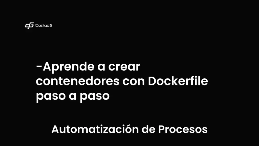 imagen destacada del post con un texto en el centro que dice Aprende a crear contenedores con Dockerfile paso a paso y abajo del texto aparece la categoria del post que es Automatización de Procesos