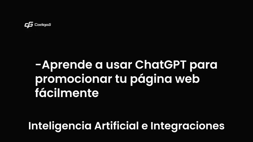 imagen destacada del post con un texto en el centro que dice Aprende a usar ChatGPT para promocionar tu página web fácilmente y abajo del texto aparece la categoria del post que es Inteligencia Artificial e Integraciones
