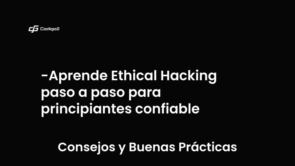 imagen destacada del post con un texto en el centro que dice Aprende Ethical Hacking paso a paso para principiantes confiable y abajo del texto aparece la categoria del post que es Consejos y Buenas Prácticas