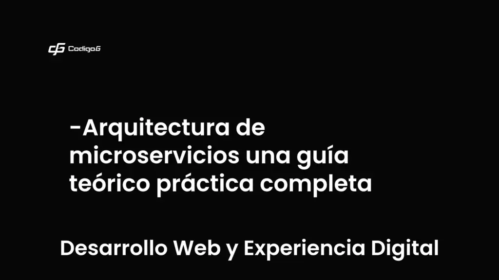imagen destacada del post con un texto en el centro que dice Arquitectura de microservicios una guía teórico práctica completa y abajo del texto aparece la categoria del post que es Desarrollo Web y Experiencia Digital