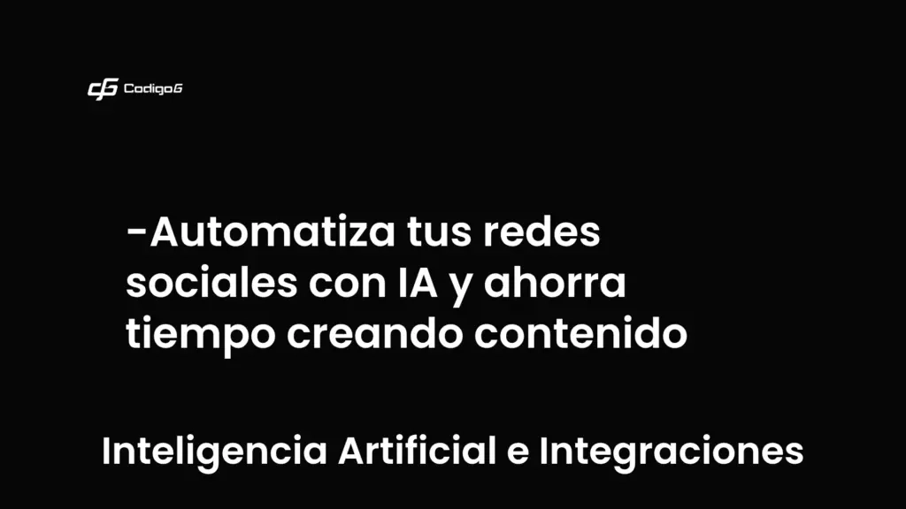 imagen destacada del post con un texto en el centro que dice Automatiza tus redes sociales con IA y ahorra tiempo creando contenido y abajo del texto aparece la categoria del post que es Inteligencia Artificial e Integraciones