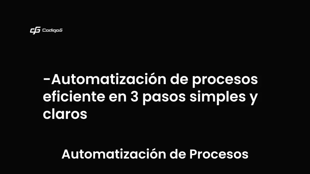 imagen destacada del post con un texto en el centro que dice Automatización de procesos eficiente en 3 pasos simples y claros y abajo del texto aparece la categoria del post que es Automatización de Procesos