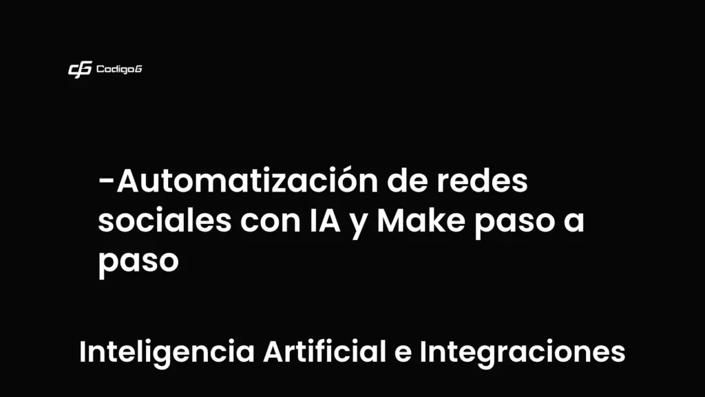 imagen destacada del post con un texto en el centro que dice Automatización de redes sociales con IA y Make paso a paso y abajo del texto aparece la categoria del post que es Inteligencia Artificial e Integraciones