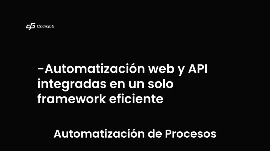 imagen destacada del post con un texto en el centro que dice Automatización web y API integradas en un solo framework eficiente y abajo del texto aparece la categoria del post que es Automatización de Procesos