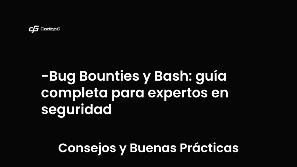 imagen destacada del post con un texto en el centro que dice Bug Bounties y Bash: guía completa para expertos en seguridad y abajo del texto aparece la categoria del post que es Consejos y Buenas Prácticas