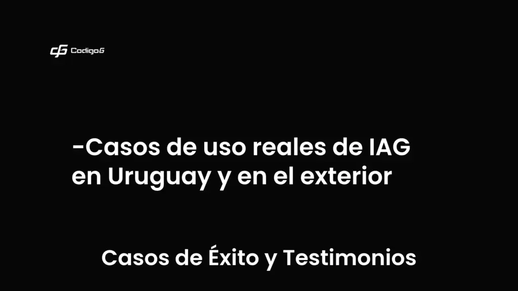 imagen destacada del post con un texto en el centro que dice Casos de uso reales de IAG en Uruguay y en el exterior y abajo del texto aparece la categoria del post que es Casos de Éxito y Testimonios