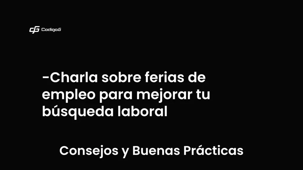 imagen destacada del post con un texto en el centro que dice Charla sobre ferias de empleo para mejorar tu búsqueda laboral y abajo del texto aparece la categoria del post que es Consejos y Buenas Prácticas