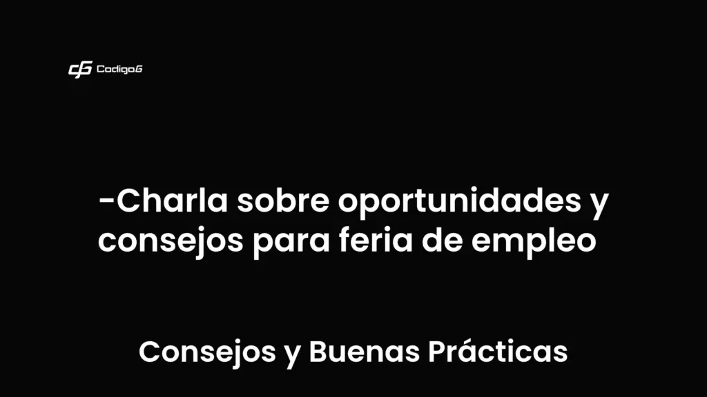 imagen destacada del post con un texto en el centro que dice Charla sobre oportunidades y consejos para feria de empleo y abajo del texto aparece la categoria del post que es Consejos y Buenas Prácticas